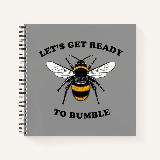Let's Get Ready To Bumble Notebook (Front)