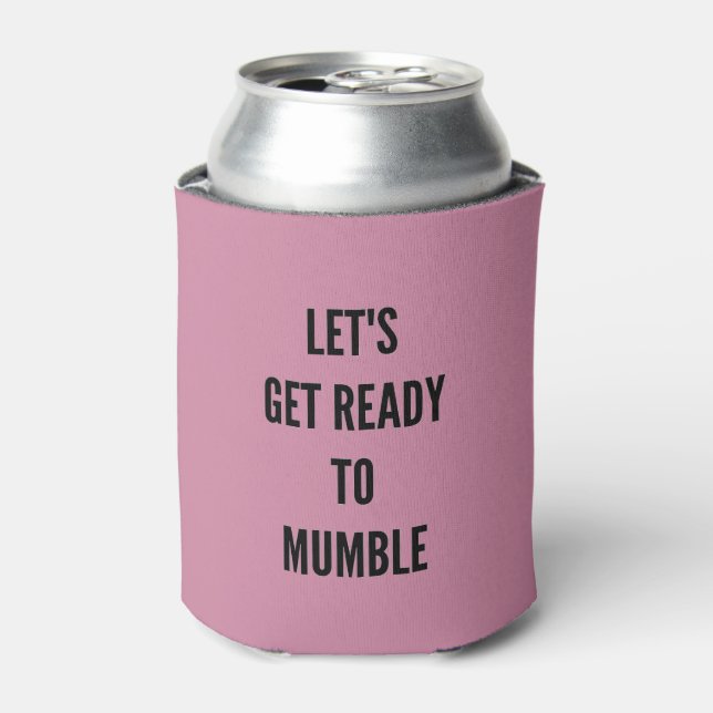 Let's get ready to mumble bachelorette party can cooler (Can Front)