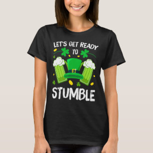 Let's Get Ready To Stumble Beer Drinking St. Patri T-Shirt