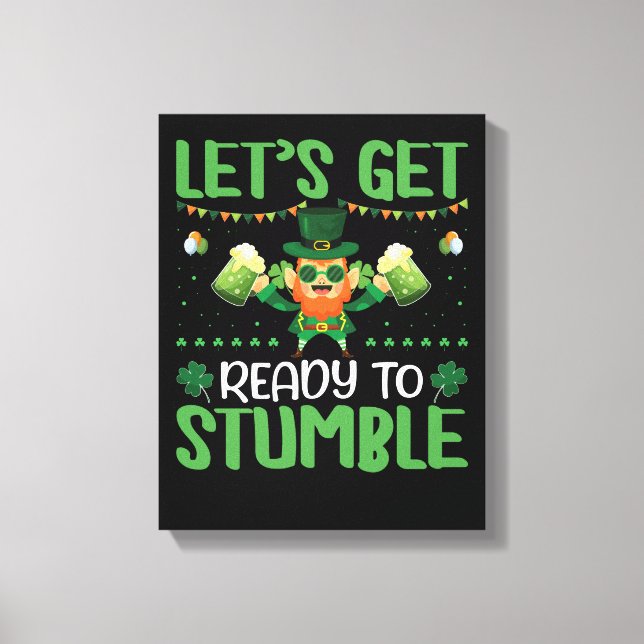 Let's Get Ready To Stumble Canvas Print (Front)