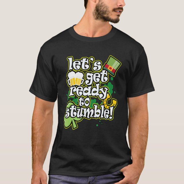 Let's Get Ready To Stumble Funny Drinking Tee for  (Front)