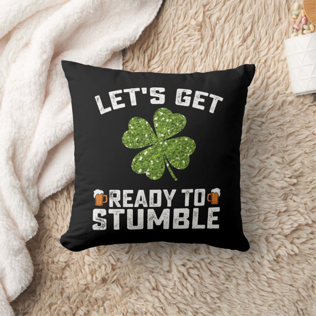Let's Get Ready To Stumble Funny St Patrick's Day Cushion (Blanket)