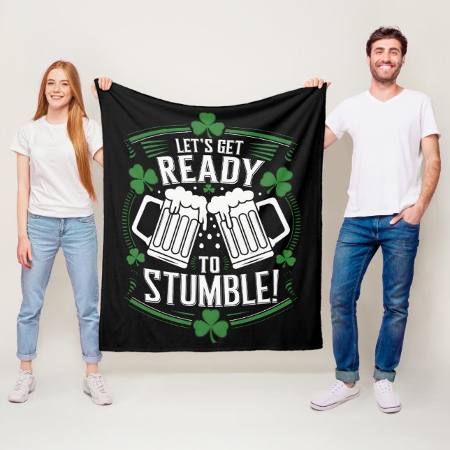 Lets Get Ready To Stumble Funny St Patrick's Day Fleece Blanket (In Situ)