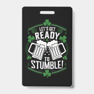 Lets Get Ready To Stumble Funny St Patrick's Day ID Badge