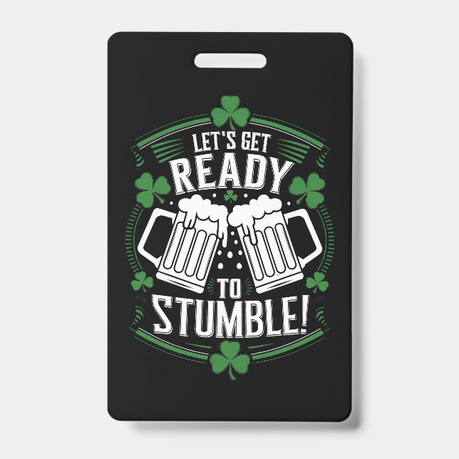 Lets Get Ready To Stumble Funny St Patrick's Day ID Badge (Front)