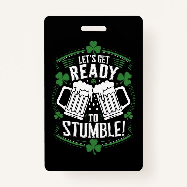 Lets Get Ready To Stumble Funny St Patrick's Day ID Badge (Front)