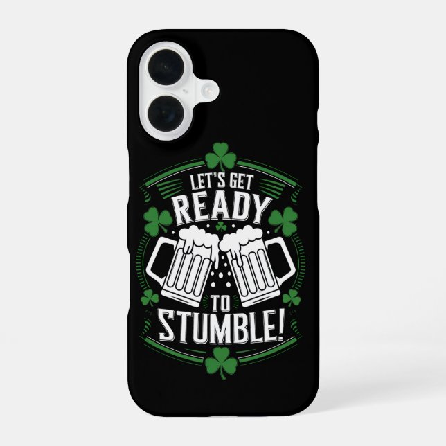 Lets Get Ready To Stumble Funny St Patrick's Day iPhone 16 Case (Back)