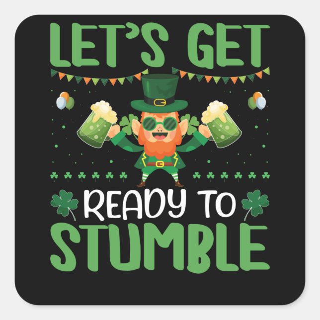 Let's Get Ready To Stumble Square Sticker (Front)