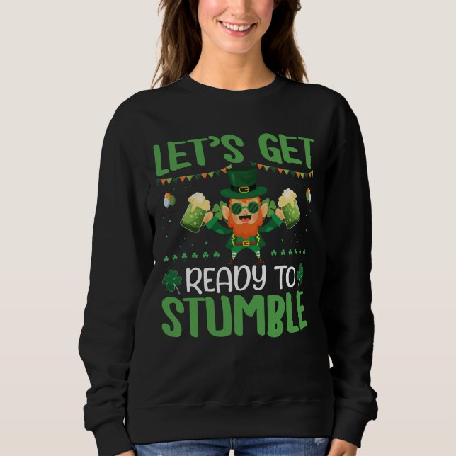 Let's Get Ready To Stumble Sweatshirt (Front)