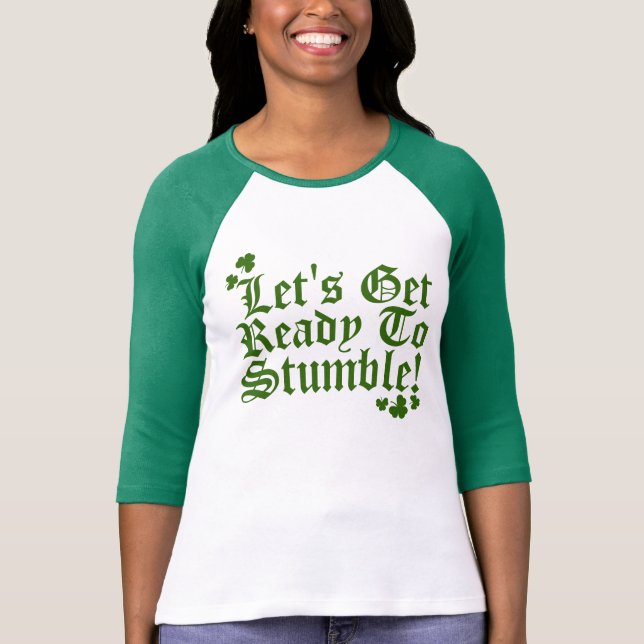 Lets Get Ready To Stumble T-Shirt (Front)