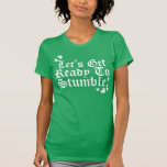 Lets Get Ready To Stumble T-Shirt<br><div class="desc">Get ready to stumble this Green Beer Day in a funny St. Patrick's Day t-shirt. Awesome green t-shirts with cool lettering for your Irish drinking celebrations. Whether you're Irish or not,  Saint Patrick's Day is all about getting wasted on green beer,  So get ready to stumble!</div>
