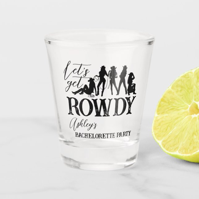 Let's get rowdy cowgirl bachelorette party custom shot glass (Front)