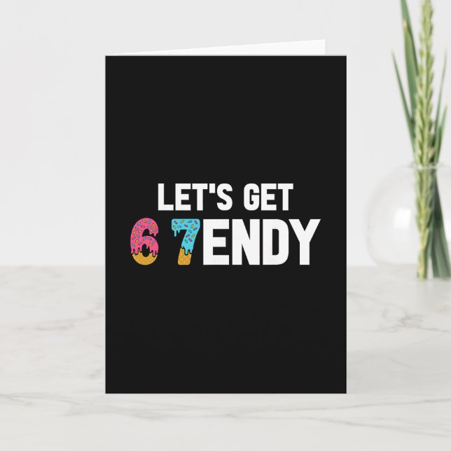 Let's Get Sendy 67 Ice Cream 7endy 6 7endy 67 Meme Card (Front)