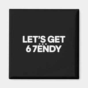 Let's Get Sendy 67 Six Seven Meme Magnet