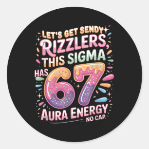 Let's Get Sendy Rizzlers Sigma 67 Aura Energy Tee Classic Round Sticker