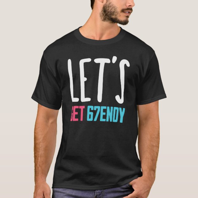 Lets Get Sendy T-Shirt (Front)