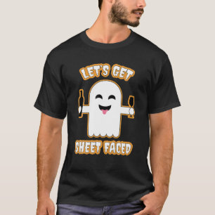 Let's Get Sheet Faced - Funny Halloween Drunk Ghos T-Shirt