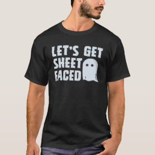 Let's Get Sheet Faced Funny Halloween T-Shirt