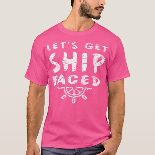 Let'S Get Ship Faced 	 Camping Swimming Gift Shirt (Front)