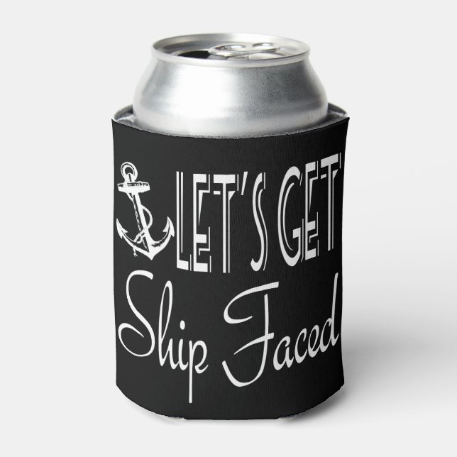 Let's Get Ship Faced Can Cooler (Can Front)