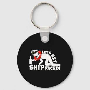 Lets Get Ship Faced - Family Cruise Ship Vacation  Key Ring