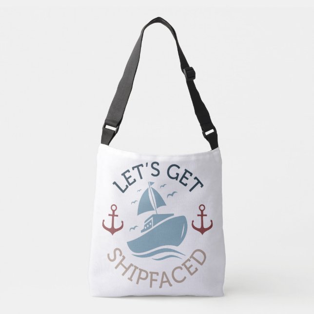 Let's Get Shipfaced Crossbody Bag (Front)