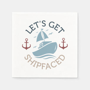 Let's Get Shipfaced Napkin