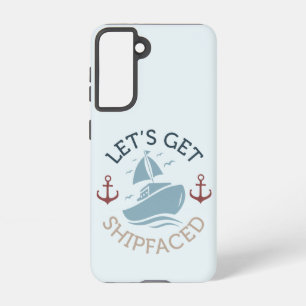 Let's Get Shipfaced Samsung Galaxy Case