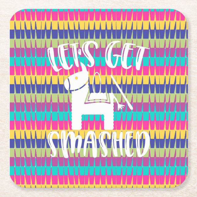 Let's Get Smashed Funny Fiesta Pinata Square Paper Coaster (Front)