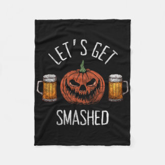 Lets Get Smashed Funny Halloween Pumpkin  Fleece Blanket