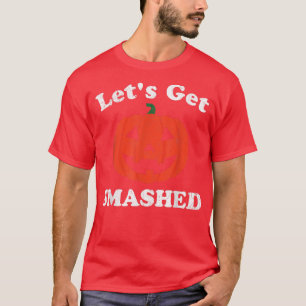 Let's Get Smashed Funny Halloween Pumpkin Jack O L T-Shirt