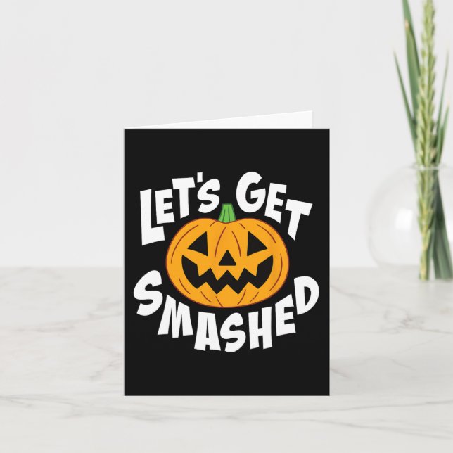 Let's Get Smashed Funny Halloween Pumpkin Smile Oc Card (Front)