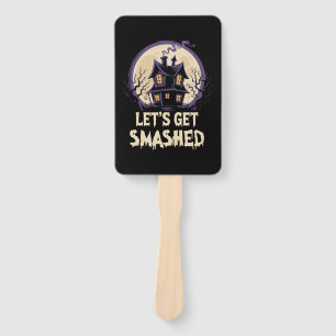 Let's Get Smashed Halloween Hand Fan