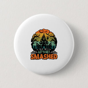 Lets Get Smashed Halloween Haunted House Sunset Ba 6 Cm Round Badge