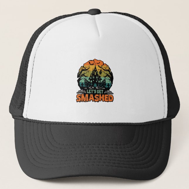Lets Get Smashed Halloween Haunted House Sunset Ba Trucker Hat (Front)