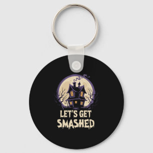 Let's Get Smashed Halloween Key Ring