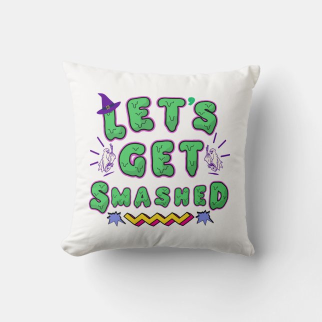 Let's Get Smashed Halloween Party Design Cushion (Front)