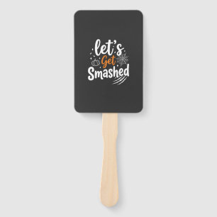 Let's Get Smashed Halloween Party Design Hand Fan