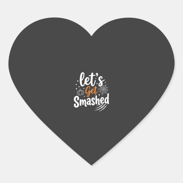 Let's Get Smashed Halloween Party Design Heart Sticker (Front)