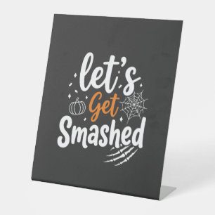 Let's Get Smashed Halloween Party Design Pedestal Sign