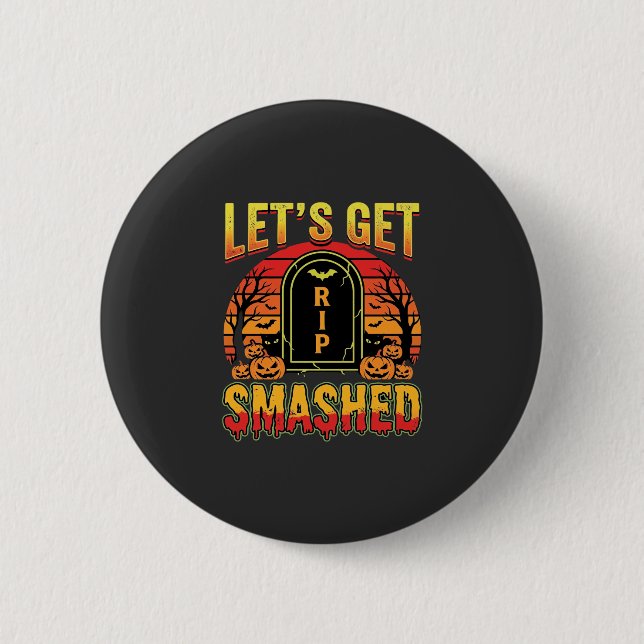 Lets Get Smashed Halloween Pumpkin Graveyard 6 Cm Round Badge (Front)