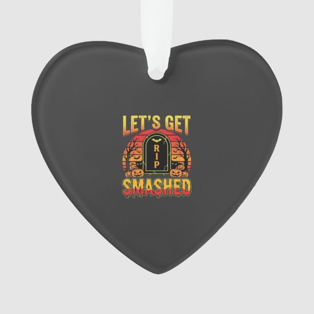 Lets Get Smashed Halloween Pumpkin Graveyard Ornament (Front)