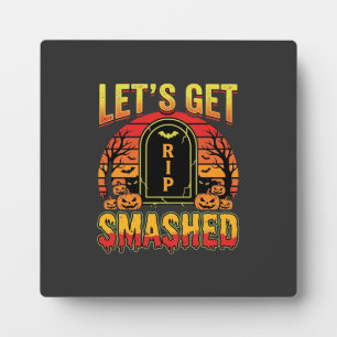 Lets Get Smashed Halloween Pumpkin Graveyard Plaque