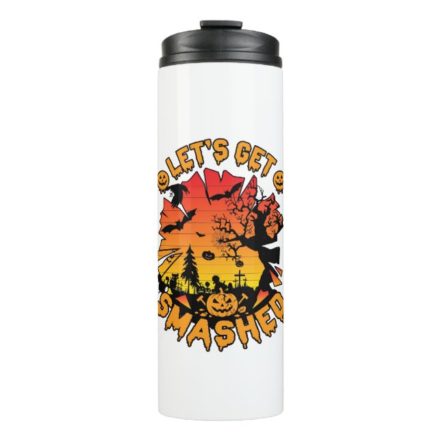Lets Get Smashed Halloween Pumpkin Spooky Tree Bat Thermal Tumbler (Front)