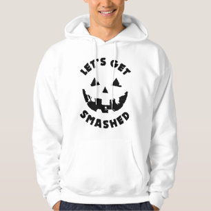 Let's Get Smashed - Halloween Quote Hoodie