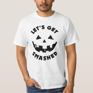 Let's Get Smashed - Halloween Quote T-Shirt