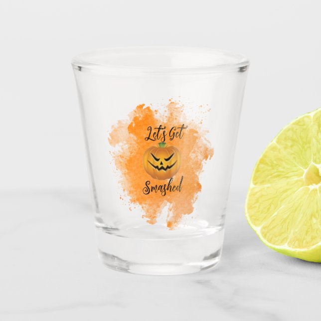 Lets Get Smashed Halloween Shot Glass (Front)