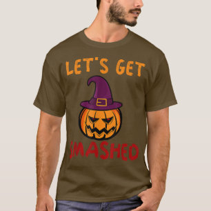 Let's Get Smashed Pumpkin Lantern Witch Hat Hallow T-Shirt