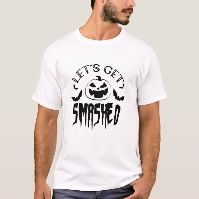 Let's Get Smashed Spooky Halloween Pumpkin T-Shirt (Front)