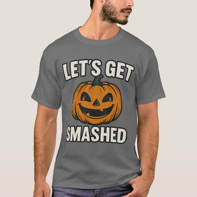 LET'S GET SMASHED T-Shirt (Front)